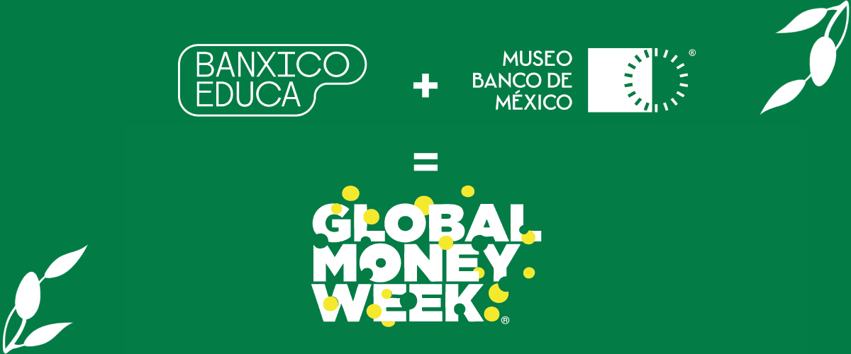 Boletos Global Money Week Talleres De Educación Financiera Museo Del Banco De México 9067